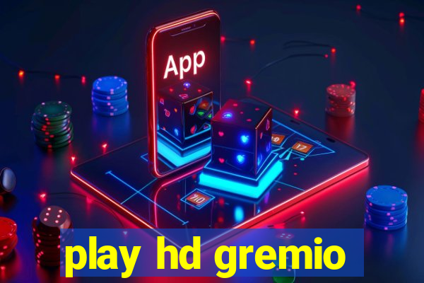 play hd gremio